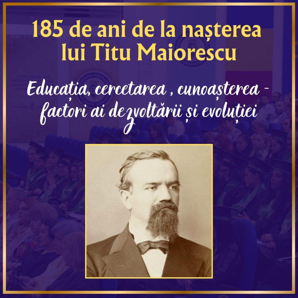 Universitatea Titu Maiorescu celebrează 185 de ani de la nașterea patronului ei spiritual. Educația, cercetarea, cunoașterea – factori ai dezvoltării și evoluției