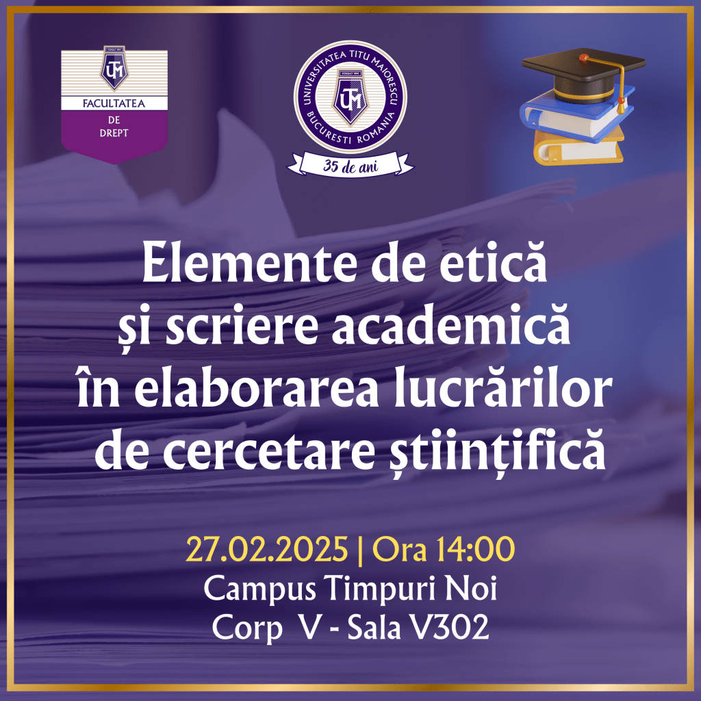 Facultatea de Drept organizează cursul ”Elemente de etică și scriere academică în elaborarea lucrărilor de cercetare științifică”