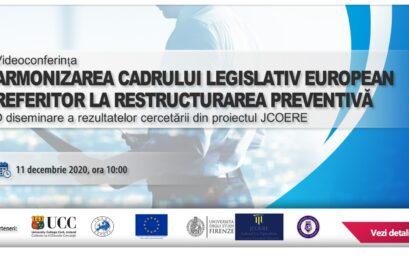 Videoconference: “Harmonization of the European legislative framework on preventive restructuring – a dissemination of research results from the JCOERE project” (December 11, 2020, 10 AM)