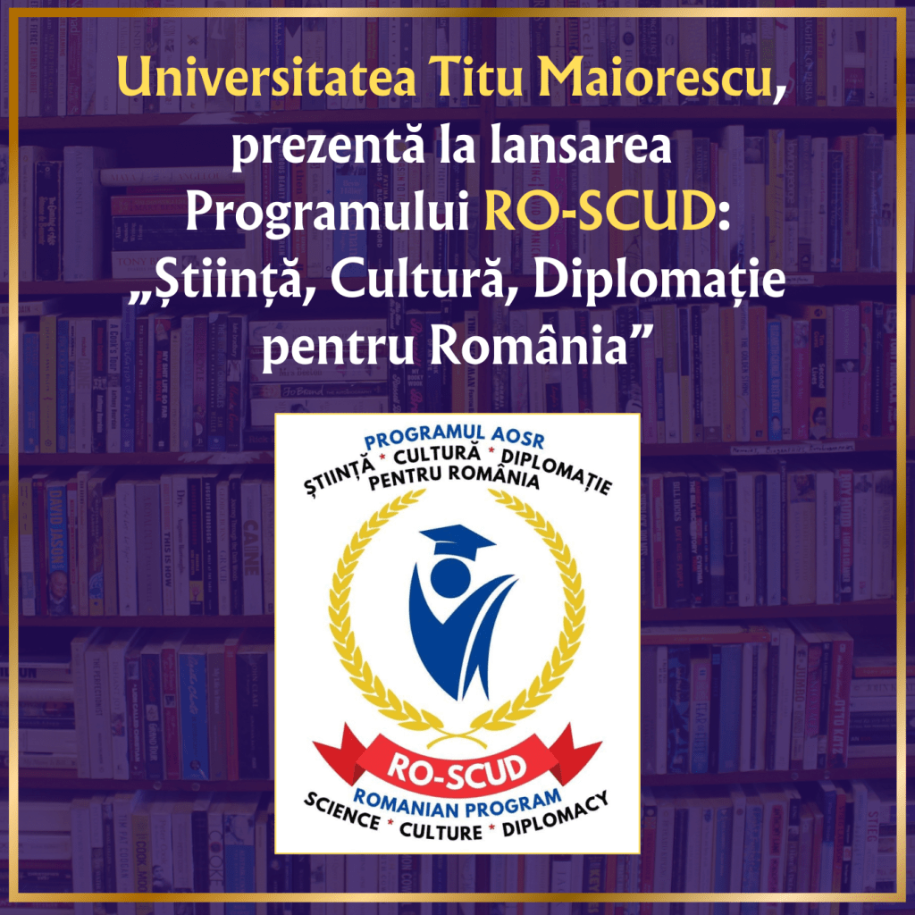 Universitatea Titu Maiorescu, prezentă la lansarea Programului RO-SCUD – „Știință, Cultură, Diplomație pentru România”